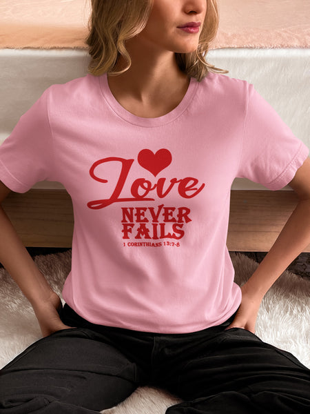 New - Ladies Love Never Fails T-Shirt!